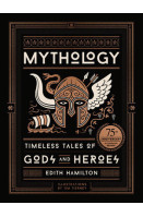 Mythology (75th Anniversary Illustrated Edition)