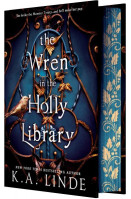 The Wren in the Holly Library (Deluxe Limited Edition)