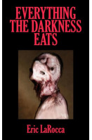 Everything the Darkness Eats