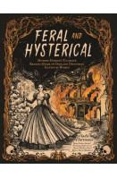 Feral and Hysterical