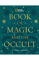 National Geographic Book of Magic and the Occult