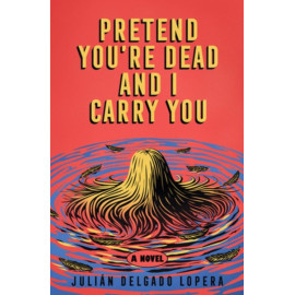 Pretend You're Dead and I Carry You