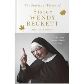 The Spiritual Vision of Sister Wendy Beckett