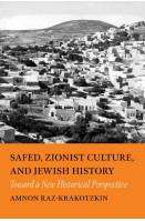Safed, Zionist Culture, and Jewish History