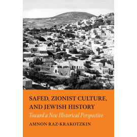 Safed, Zionist Culture, and Jewish History