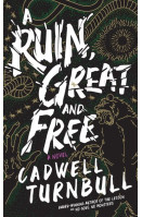 A Ruin, Great and Free