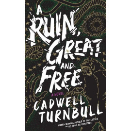 A Ruin, Great and Free