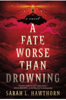 A Fate Worse Than Drowning