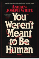 You Weren't Meant to Be Human