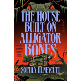 The House Built on Alligator Bones