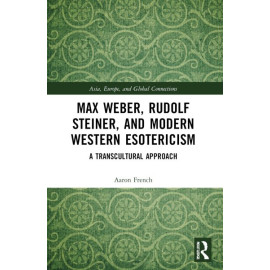Max Weber, Rudolf Steiner, and Modern Western Esotericism