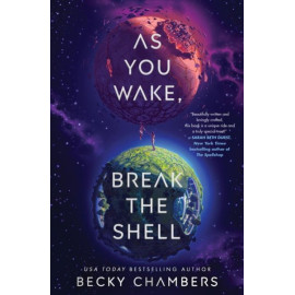 As You Wake, Break the Shell